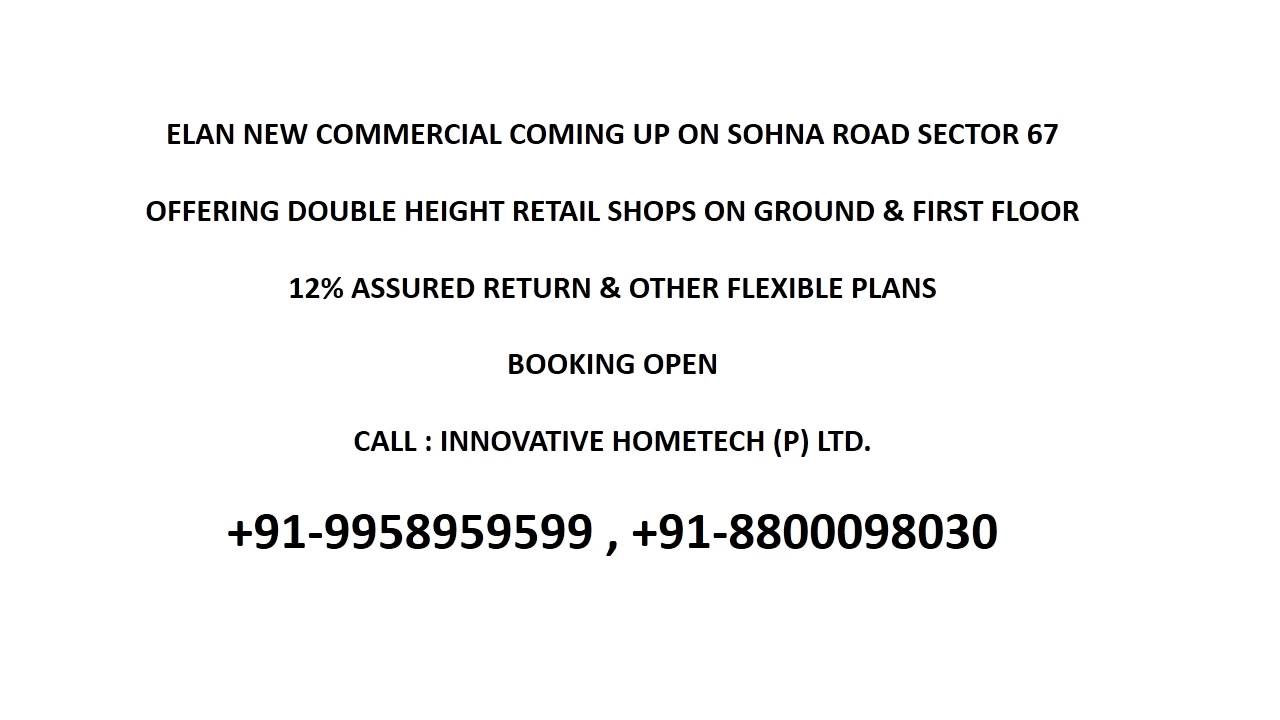 9958959599, elan commercial sector 67 gurgaon, elan sector 67 gurgaon, elan project sector 67