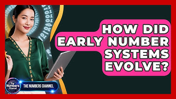 How Did Early Number Systems Evolve? - The Numbers Channel