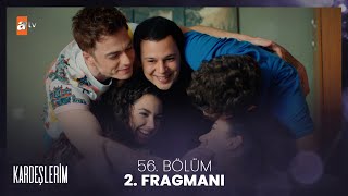 Kardeşlerim 56. Bölüm 2. Fragmanı