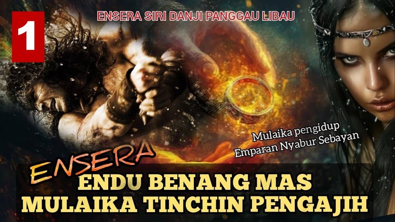 ENSERA ENDU BENANG MAS NGANJUNG TINCHIN PENGAJIH KUMANG-  PART 1