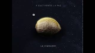 La Zimbabwe - #CultivemosLaPaz - 2017 (FULL ALBUM)