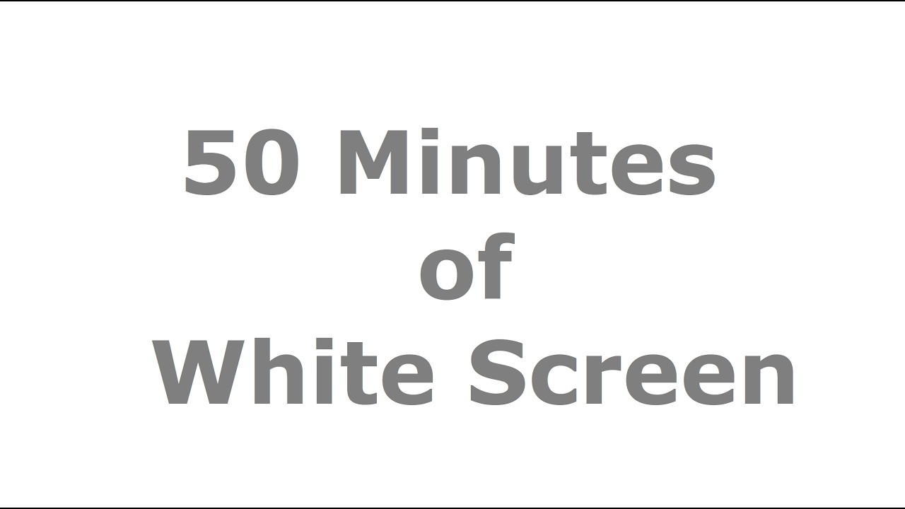50 minutos de tela branca