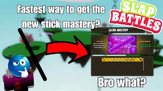 FASTEST WAY TO GET THE NEW STICK MASTERY IN SLAP BATTLES ROBLOX???
