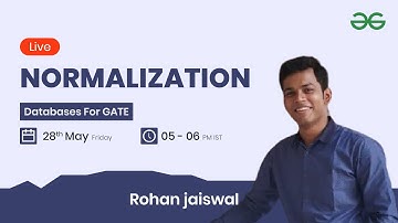 Normalization with Rohan Jaiswal | GeeksforGeeks GATE