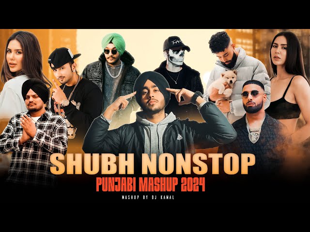 Shubh Nonstop Punjabi Mashup 2024 | Shubh ft.Sonam Bajwa | AP Dhillon | Nonstop Jukebox | DJ Kamal class=