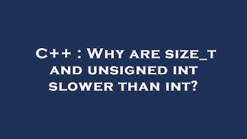 C++ : Why are size_t and unsigned int slower than int?