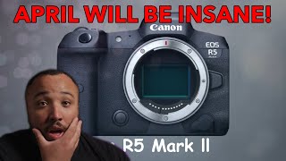 Canon Set to Explode in April | Canon R5 II Specs REVEALED!