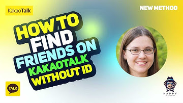 How to Find Friends on KakaoTalk Without an ID 2025 | Easy Guide 2025 [New Method]