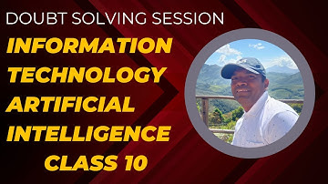 Information Technology Artificial Intelligence Class 10 Doubt Solving session for board exam 2024