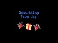 Geburtstag tagesvlog 3 turba official