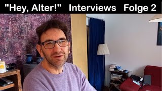 "Hey, Alter!" Interviews über das Älterwerden • Folge 2: Christian (52)