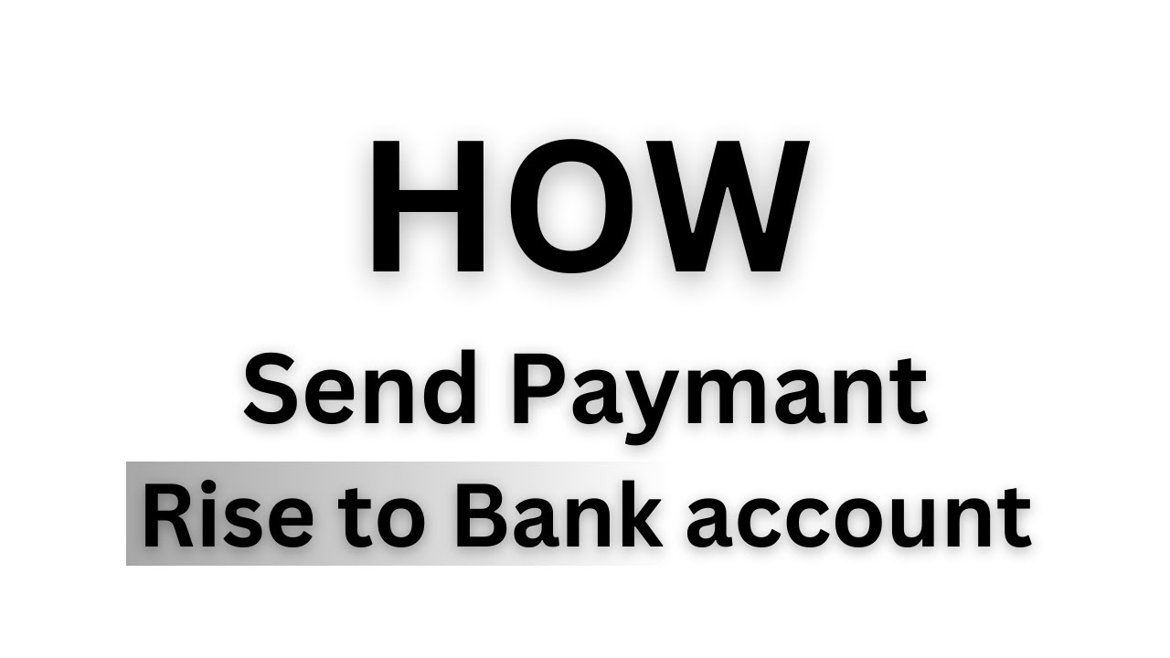 How send payment Rise to Bank account? - YouTube
