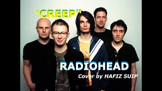CREEP - Radiohead  l  Cover by HAFIZ SUIP