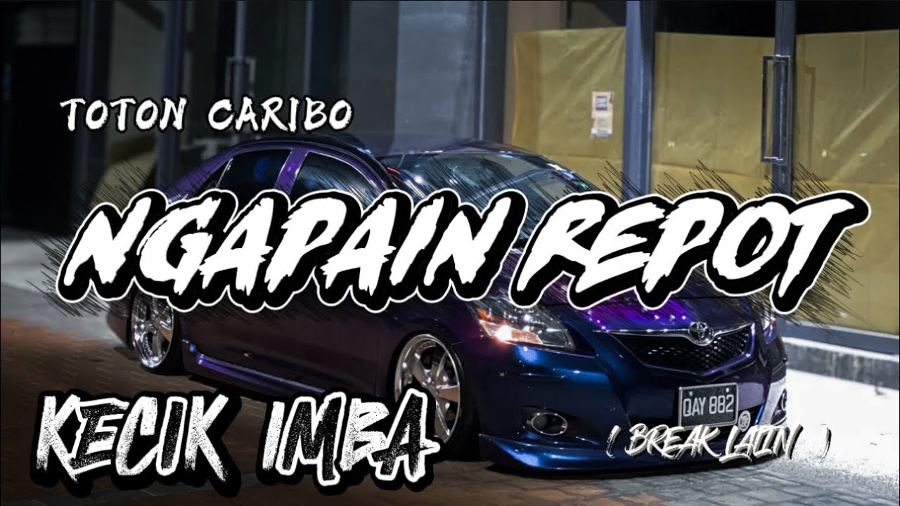 KECIK IMBA - Ngapain Repot ( BREAK LATIN )