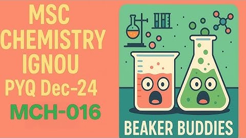 MCH-016 PYQ ( Inorganic Chemistry II ) IGNOU M.Sc. Chemistry / M.Sc. Analytical Chemistry