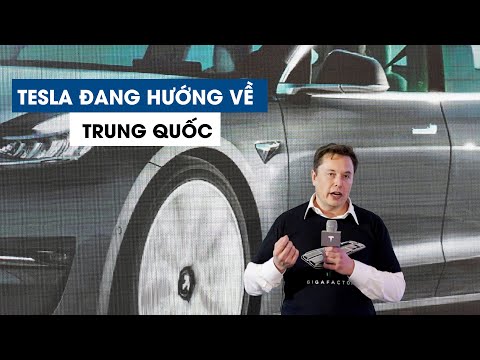 Tesla của tỉ phú Elon Musk hướng về Trung Quốc