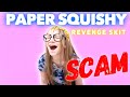LIFE OF A PAPER SQUISHY SCAMMER (REVENGE SKIT) FUNNY | Bryleigh Anne