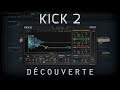 Dcouverte  kick 2  le vst de kick ultime  