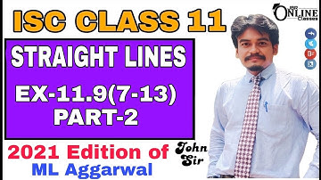 Straight Lines EX-11.9(7-13)PART-2 ISC CLASS 11 ML AGGARWAL SOLUTION 2021 | JBR ONLINE CLASSES