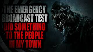 “The Emergency Broadcast Test did something to the people in my town” | Creepypasta Storytime