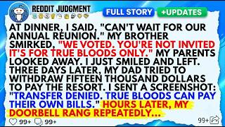 At Dinner, I Said, ＂Can't Wait For Our Annual Reunion ＂ My Brother Smirked, ＂We Voted  You're No
