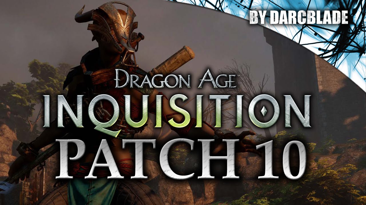 dragon age inquisition patch notes 10-6 dragon age inquisition patch notes 10-6