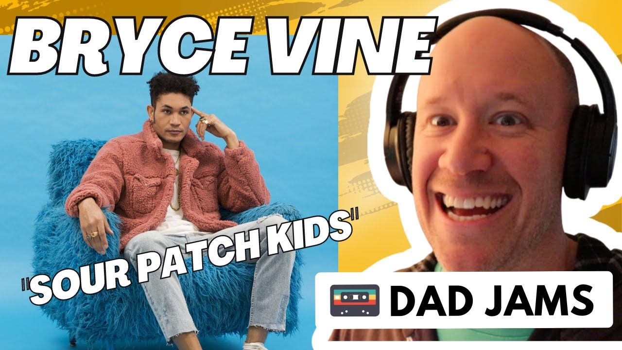 OLD DAD REACTS & FIRST LISTEN to BRYCE VINE - SOUR PATCH KIDS (official Dad Jams Score)