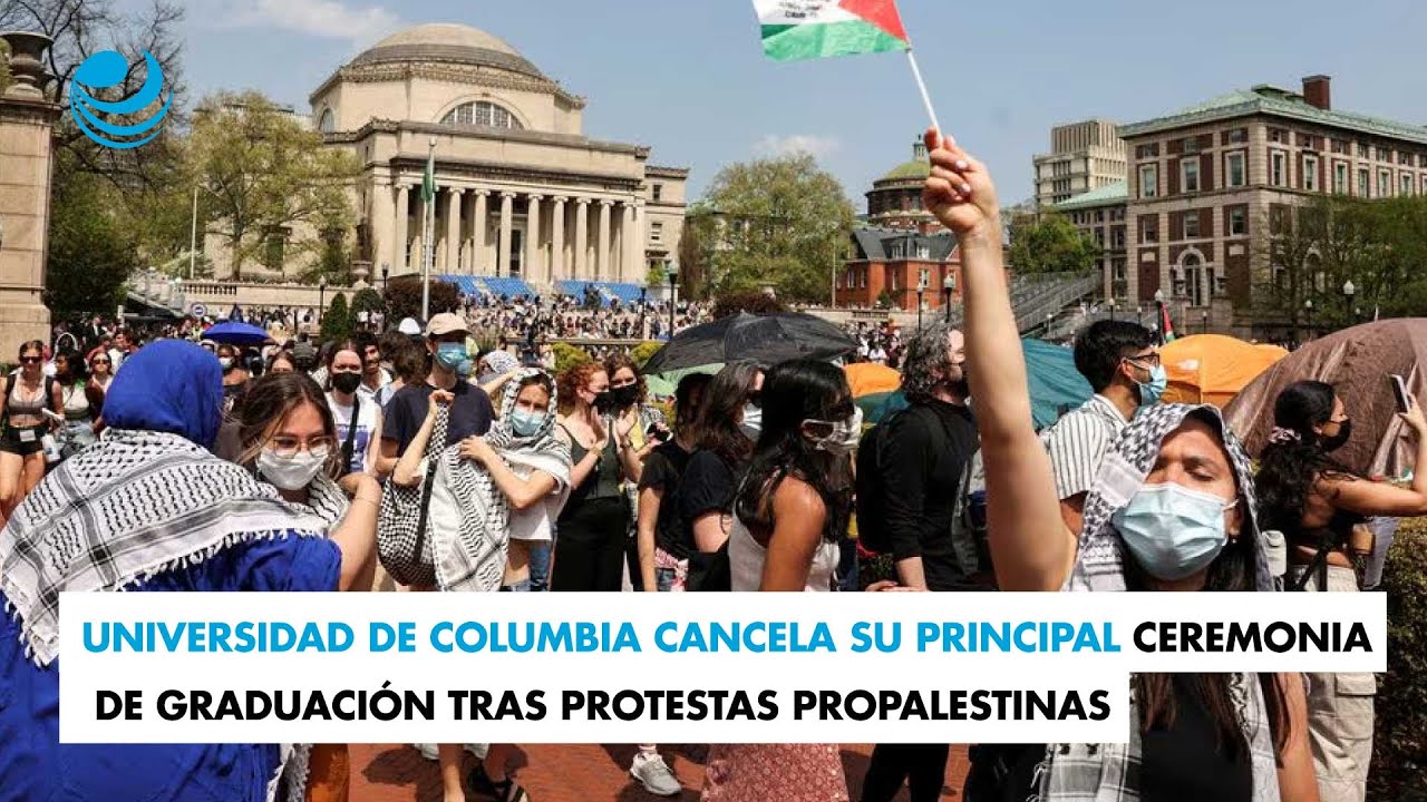 Universidad de Columbia cancela su principal ceremonia de graduación ...