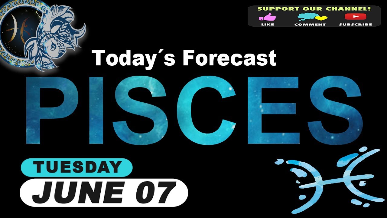 Daily Horoscope PISCES June 07, 2022 YouTube