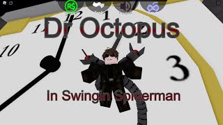 Reviewing Dr Octopus on Swingin Spiderman on Roblox