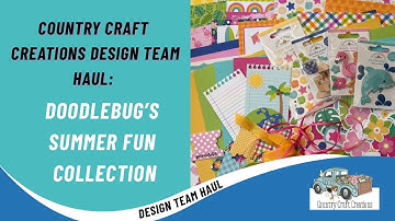 Country Craft Creations Design Team Haul featuring Doodlebug’s Summer Fun Collection. COME SEE! 