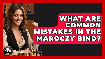 What Are Common Mistakes In The Maroczy Bind? - The Chess Codex