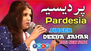 Pardesiya yeh sach hai piya -| Song By Deeba Sehar