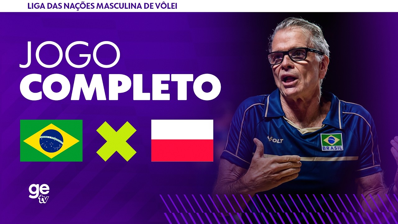 JOGO COMPLETO: BRASIL X POLÔNIA | LIGA DAS NAÇÕES MASCULINA DE VÔLEI 2026 | SEMANA 3 | ge tv