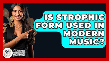 Is Strophic Form Used In Modern Music? - Classical Serenade