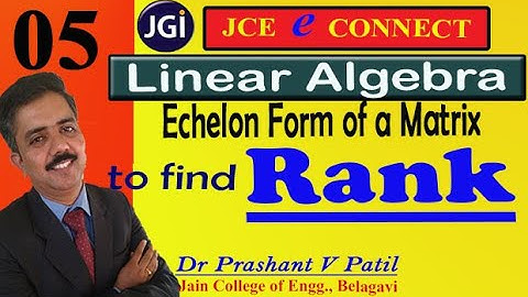 Rank of a Matrix || Row echelon form of Matrix || Linear Algebra|| 18mat31 || Dr Prashant Patil