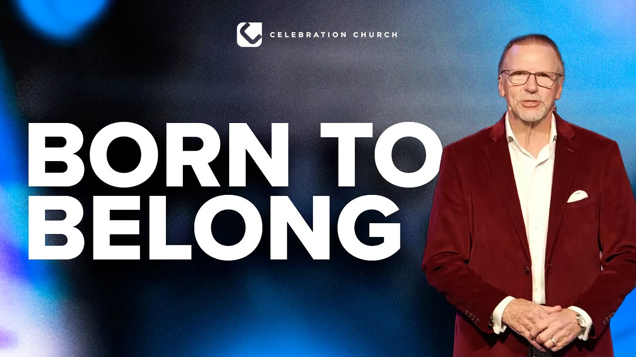 Born to Belong | Lynton Turkington | 1.11.26 11AM | Celebration Church | 