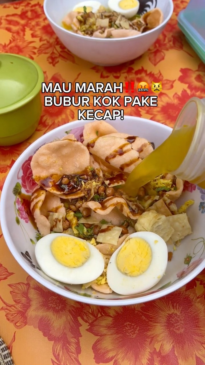 MAU M4RAH‼️?? BUBUR KOK PAKE KECAP!