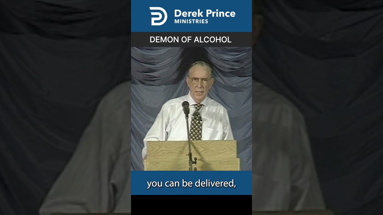 Demon of Alcohol | Derek Prince