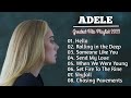 Adele songs playlist 2023  best songs collection 2023  adele greatest hits songs of all