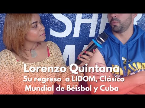 Lorenzo Quintana; su regreso a LIDOM, Clásico Mundial de Béisbol y Cuba