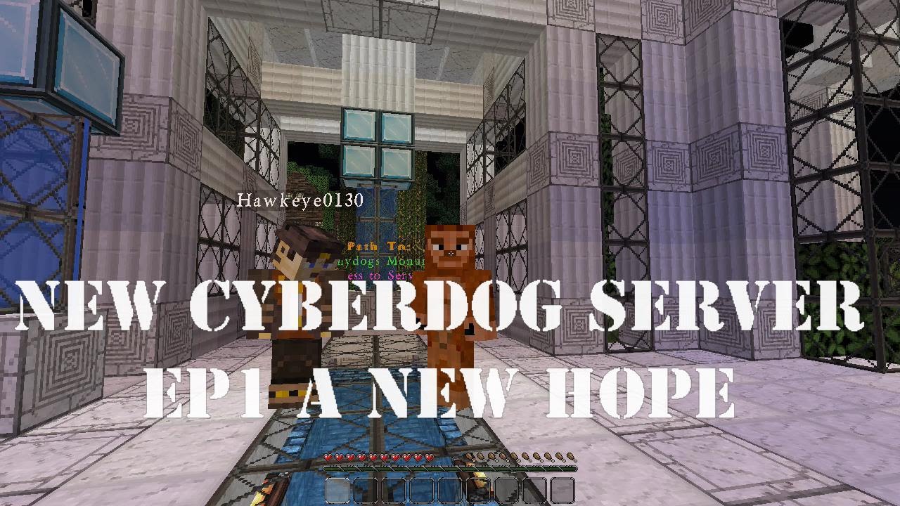 NEW CYBERDOG SERVER! EP 1 A NEW HOPE!