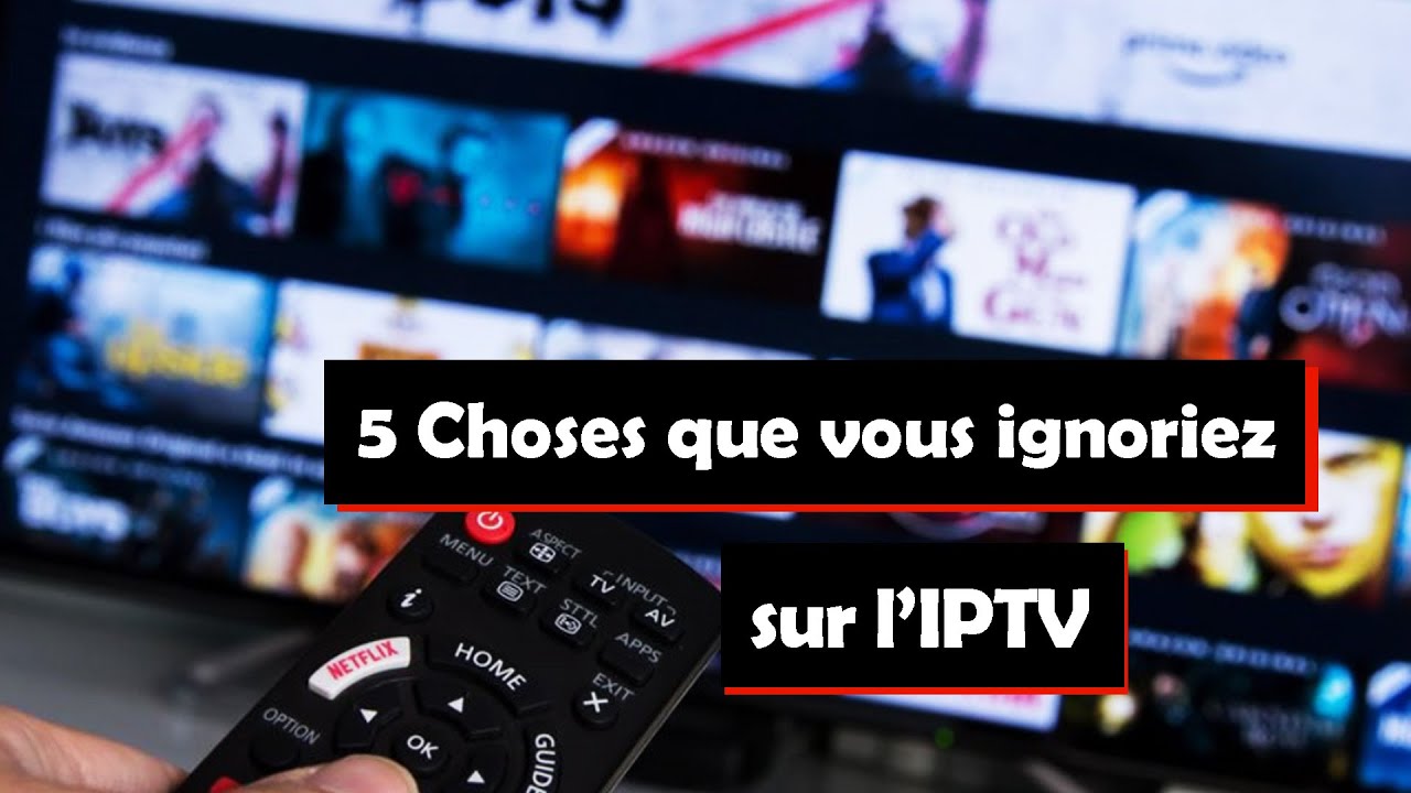 5 choses à savoir sur l’IPTV