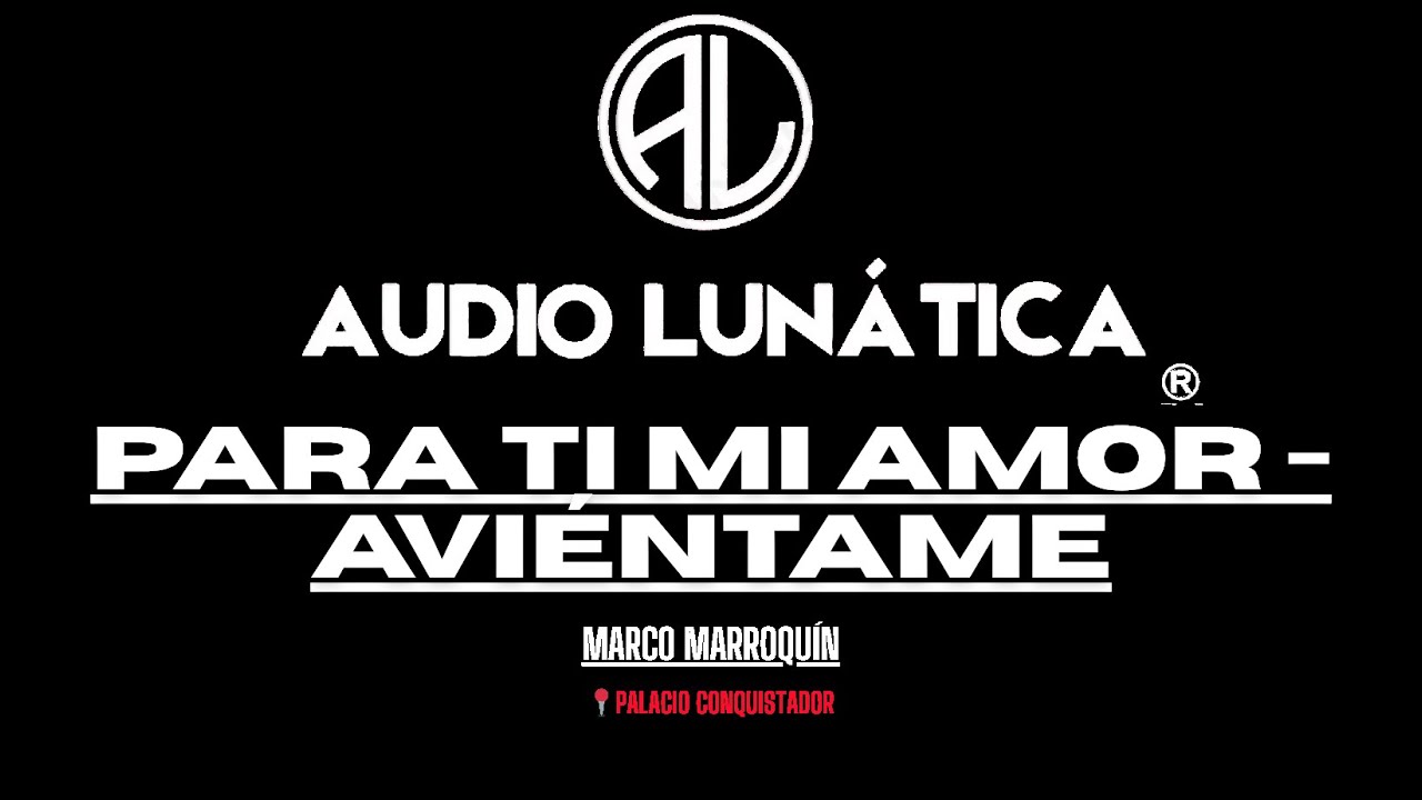 PARA TI MI AMOR   AVIÉNTAME   MARCO MARROQUÍN PALACIO CONQUISTADOR 2025