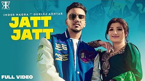 JATT JATT II Inder Nagra ft Gurlej Akhtar II The reel records II LATEST MUSIC VIDEO 2021