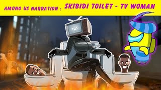 Among Us Narration, Skibidi Toilet - TV Woman E02