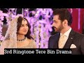 New Ringtone Most Romantic Ringtone Tere Bin Drama Ringtone  Pakistani Drama Ost Ringtone