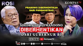 Soedrajad Djiwandono Prabowo Diberhentikan Dari Jabatannya Di 1998 Apa Hubungannya? Rosi Part 1