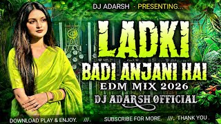 Ladki Badi Anjani Hai | Hindi Dj Song Remix High Sound | Most Popular Hindi Dj Remix Edm Hard Bass