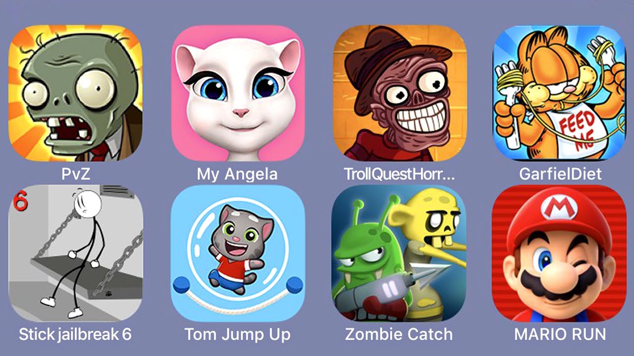 PvZ,MyAngela,TrollQuestHorror2,GarfielDiet,StickJailbreak6,TomJumpUp,ZombieCatch,MARIORUN